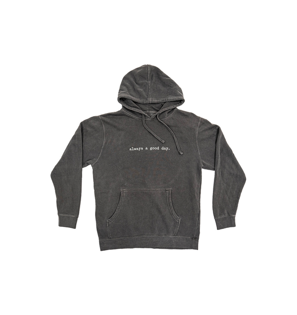 "always a good day" Hoodie (Charcoal & White)